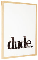 Dude - Wall Art